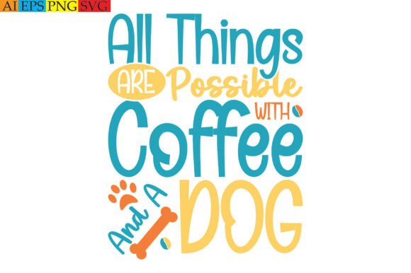 All Things Are Possible with Coffee and