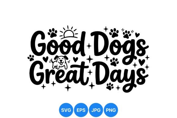 Good Dogs Positive Quote Art